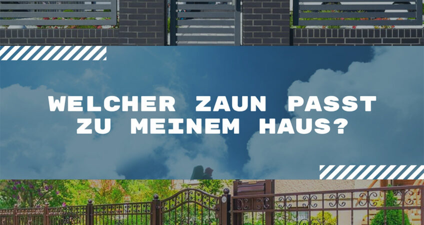 Welcher Zaun passt zu meinem Haus? Diverse Zäune im Überblick